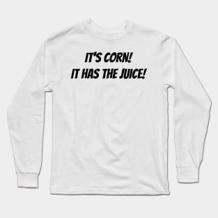 It's Corn! Long Sleeve T-Shirt